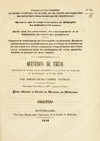 view Questions de thèse présentées et publiquement soutenues à la Faculté de médecine de Montpellier, le 9 mai 1838 / par Joseph-Denis-Casimir Coudray.