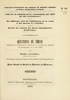 view Questions de thèse présentées et publiquement soutenues à la Faculté de médecine de Montpellier, le 2 juin 1838 / par Michel Claveléra.