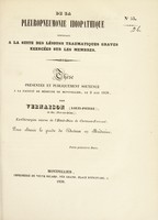 view De la pleuropneumonie idiopathique survenant à la suite des lésions traumatiques graves exercées sur les membres : thèse présentée et publiquement soutenue à la Faculté de médecine de Montpellier, le 2 juin 1838 / par Vernaison (Louis-Pierre).