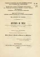 view Questions de thèse présentées et publiquement soutenues à la Faculté de médecine de Montpellier, le 9 juin 1838 / par Trinité-Urbain Duplessy.