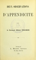 view Deux observations d'appendicite / par Henri Fischer.