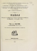 view Thèse présentée et publiquement soutenue à la Faculté de médecine de Montpellier, le 30 juillet 1838 / par Silvain Jacob.