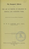 view The inaugural address on the art of writing in relation to medical and scientific work : delivered before the Society of Medical Phonographers / by W.R. Gowers.