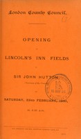 view Opening of Lincoln's Inn Fields by Sir John Hutton, Chairman of the Council, on Saturday, 23rd February, 1895, at 2.30 p.m.