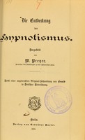 view Die Entdeckung des Hypnotismus / dargestellt von W. Preyer ; nebst einer ungedruckten Original-Abhandlung von Braid in deutscher Uebersetzung.