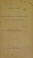 view Operative treatment of irreducible dislocations of the shoulder-joint : recent or old, simple or complicated / by Edmond Souchon.