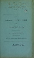 view The supposed curative effect of operations per se / by J. William White.