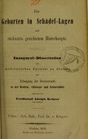 view Die Geburten in Schädel-Lagen mit rückwärts gerichtetem Hinterhaupte : Inaugural-Dissertation der medicinischen Facultät zu Giessen zur Erlangung der Doctorwürde in der Medicin, Chirurgie und Geburtshülfe / vorgelegt von Ferdinand Adolph Kehrer ; Präses Prof. Dr. v. Ritgen.