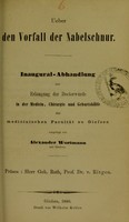 view Ueber den Vorfall der Nabelschnur : Inaugural-Abhandlung zur Erlangung der Doctorwürde in der Medicin, Chirurgie und Geburtshülfe der medicinischen Facultät zu Giessen / vorgelegt von Alexander Wortmann ; Präses Prof. Dr. v. Ritgen.