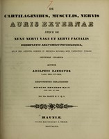 view De cartilaginibus, musculis, nervis auris externae : atque de nexu nervi vagi et nervi facialis : dissertatio anatomico-physiologica, quam pro licentia summos in medicina honores rite capessendi publice defendere conabitur / auctor Adolphus Hannover ; respondente ornatissimo Nicolao Edvardo Ravn.