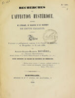 view Recherches sur l'affection hystérique, suivies de l'étiologie, du diagnostic et du traitement de cette maladie : thèse présentée et publiquement soutenue à la Faculté de médecine de Montpellier, le 25 août 1838 / par Auguste-Jacques-Raymond Rivière.