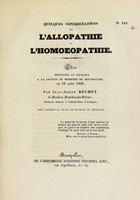 view Quelques considérations sur l'allopathie et l'homoeopathie : thèse présentée et soutenue à la Faculté de médecine de Montpellier, le 18 août 1838 / par Jean-Joseph Béchet.