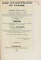 view Des symptômes du cancer ... : thèse présentée et publiquement soutenue à la Faculté de médecine de Montpellier, le 20 août 1838 / par Isidore Bonnet.