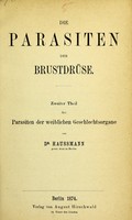 view Die Parasiten der Brustdrüse : zweiter Theil der Parasiten der weiblichen Geschlechtsorgane / von Dr. Haussmann.