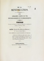 view De la menstruation, sous quelques points de vue physiologiques et pathologiques : thèse présentée à la Faculté de médecine de Montpellier, et publiquement soutenue le 28 février 1840 / par Buès (Joseph-Jean-Baptiste-Honoré).