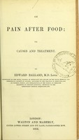 view On pain after food : its causes and treatment / by Edward Ballard.