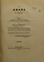 view Des abcès en général : thèse présentée et publiquement soutenue à la Faculté de médecine de Montpellier, le 25 juillet 1840 / par François Bronicki.