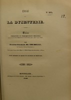 view Essai sur la dysenterie : thèse présentée et publiquement soutenue à la Faculté de médecine de Montpellier, le 17 août 1840 / par Eugène-Charles de Trubelle.