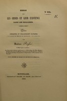 view Essai sur les crises et leur existence dans les maladies : thèse présentée et publiquement soutenue à la Faculté de médecine de Montpellier, le 25 août 1840 / par Julien Poussié.