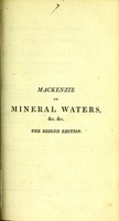 view Practical observations on the medical powers of mineral waters, and of the various modes of bathing : particularly in scrofula, consumption, cutaneous affections, gout, rheumatism, palsy, disorders of the kidnies, indigestion, female diseases, general debility, nervous and liver complaints, &c. &c. : with remarks on exercise and diet, intended for the use of invalids / by Patrick Mackenzie.