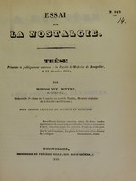 view Essai sur la nostalgie : thèse présentée et publiquement soutenue à la Faculté de médecine de Montpellier, le 19 décembre 1840 / par Hippolyte Mittre.