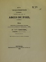 view De la fièvre intermittente d'Afrique, considérée comme cause des abcès du foie : thèse présentée et publiquement soutenue à la Faculté de médecine de Montpellier, 1840 / par Amédée Tabouret.