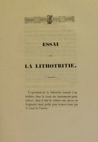 view Essai sur la lithotritie : thèse présentée et publiquement soutenue à la Faculté de médecine de Montpellier, le 25 janvier 1841 / par Raventós (Yldefonso).