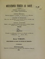 view Thèse présentée et publiquement soutenue à la Faculté de médecine de Montpellier, le [...] février 1841 / par Jules Varlet.