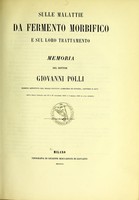 view Sulle malattie da fermento morbifico e sul loro trattamento : memoria / del dottor Giovanni Polli.