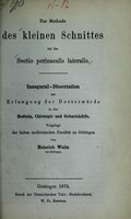 view Zur Methode des kleinen Schnittes bei der Sectio perinealis lateralis : Inaugural-Dissertation zur Erlangung der Doctorwürde in der Medicin, Chirurgie und Geburtshülfe, vorgelegt der hohen medicinischen Facultät zu Göttingen / von Heinrich Waitz.