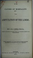 view On the causes of mortality after amputation of the limbs. [Pt. I. Injuries] / by J.H. James.