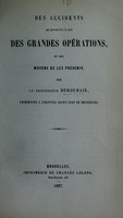 view Des accidents qui peuvent être la suite des grandes opérations, et des moyens de les prévenir / par le professeur Deroubaix.