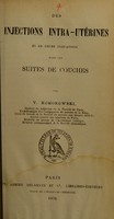 view Des injections intra-utérines et de leurs indications dans les suites de couches / par V. Komorowski.