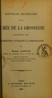 view Nouvelles recherches sur la durée de la grossesse : ses rapports avec la conception, l'ovulation & la menstruation / par Prosper Gaston.