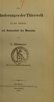 view Die Veränderungen der Thierwelt in der Schweiz seit Anwesenheit des Menschen / von L. Rütimeyer.