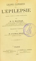 view Leçons cliniques sur l'épilepsie : leçons faites à l'Asile Sainte-Anne / par V. Magnan ; recueillies et publiées par Marcel Briand.