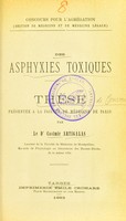 view Des asphyxies toxiques : thèse présentée à la Faculté de médecine de Paris / par Casimir Artigalas.