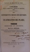 view Des différents modes de réunion et de cicatrisation des plaies : thèse / présentée et soutenue par A. Deville.