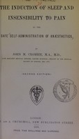 view The induction of sleep and insensibility to pain by the safe self-administration of anaesthetics / by John M. Crombie.