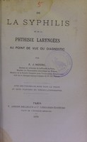 view De la syphilis et de la phthisie laryngées au point de vue du diagnostic / par E. J.-Moure [sic].