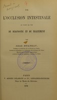 view De l'occlusion intestinale au point de vue du diagnostic et du traitement / par Alfred Bulteau.