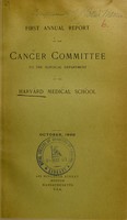 view First annual report of the Cancer Committee to the Surgical Department of the Harvard Medical School, October, 1900.