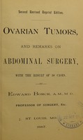 view Ovarian tumors, and remarks on abdominal surgery : with the result of 50 cases / by Edward Borck.