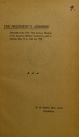 view The president's address : delivered at the Fifty-First Annual Meeting of the American Medical Association, held at Atlantic City, N.J., June 5-8, 1900 / W.W. Keen.