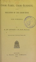 view Color-names, color-blindness, and the education of the color-sense in our schools / by B. Joy Jeffries.