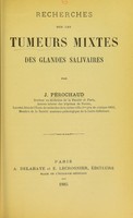 view Recherches sur les tumeurs mixtes des glandes salivaires / par J. Pérochaud.