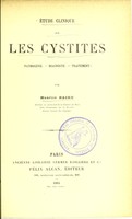 view Étude clinique sur les cystites : (pathogénie, diagnostic, traitement) / par Maurice Hache.