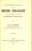 view De l'intervention chirurgicale dans les hernies étranglées compliquées d'adhérences ou de gangrène : entérectomie et entérorrhaphie / par J. Barette.