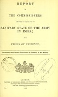 view Report of the Commissioners appointed to inquire into the sanitary state of the army in India : with précis of evidence / presented to both Houses of Parliament by command of Her Majesty.