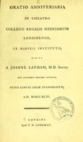 view Oratio anniversaria in theatro Collegii Regalis Medicorum Londinensis, ex Harveii instituto / habita a Joanne Latham.